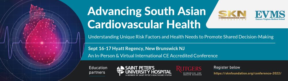 Advancing South Asian Cardiovascular Health: Understanding Unique Risk Factors and Health Needs to Promote Shared Decision-Making Banner